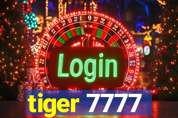 tiger 7777